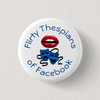 Flirty Thespians Button