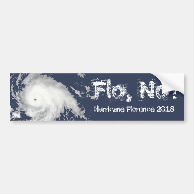 Flo, No! Hurricane Florence 2018 Bumper Sticker (Front)