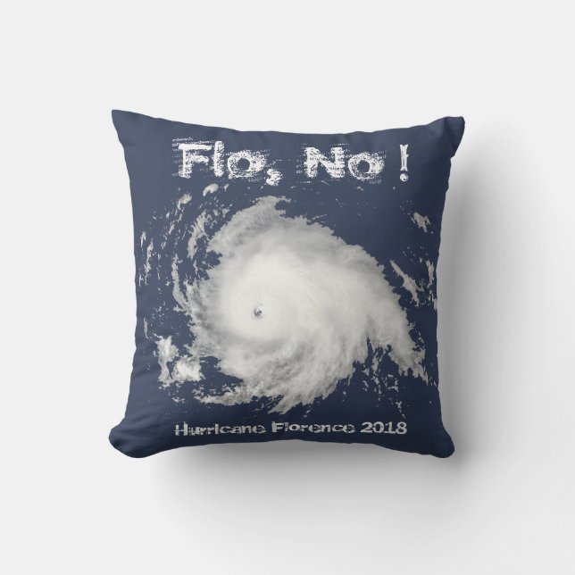 Flo, No! Hurricane Florence 2018 Throw Pillow (Front)