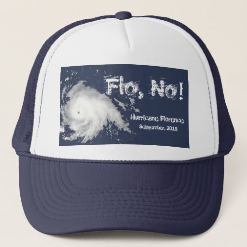 Flo No Hurricane Florence 2018 Trucker Hat