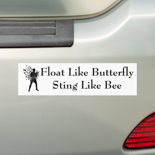 Float Like Butterfly Sting Like Bee Bumper Sticker