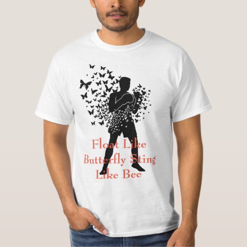 Float Like Butterfly Sting Like Bee T_Shirt