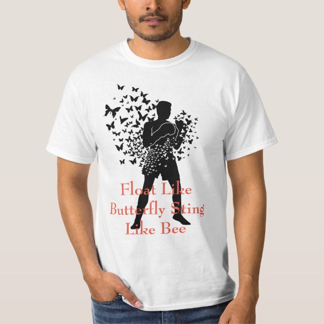 Float Like Butterfly Sting Like Bee T-Shirt (Front)
