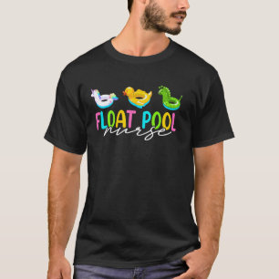 Float Nurse Nursing Cute Registered Float Pool Nur T-Shirt