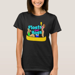 Floats and Hoes Canoe River Trip Float Day   Lake T-Shirt