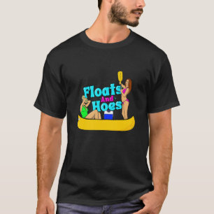 Floats and Hoes Canoe River Trip Float Day Lake T-Shirt