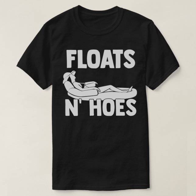 Floats And Hoes Float Trip Tubing River Gift T-Shirt (Design Front)