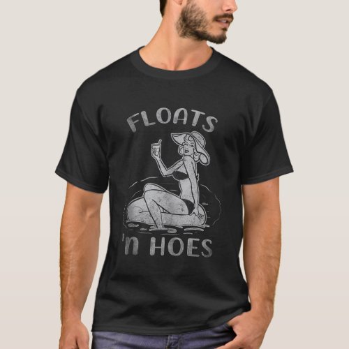 Floats And Hoes Funny Float Trip Tubing River Blac T_Shirt