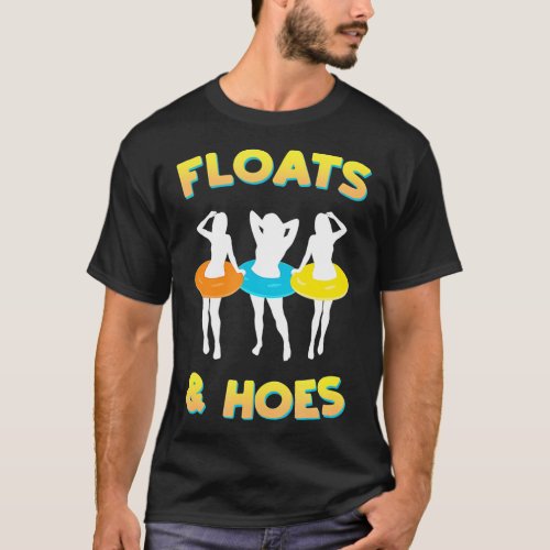 Floats And Hoes Funny Float Trip Tubing River Raft T_Shirt