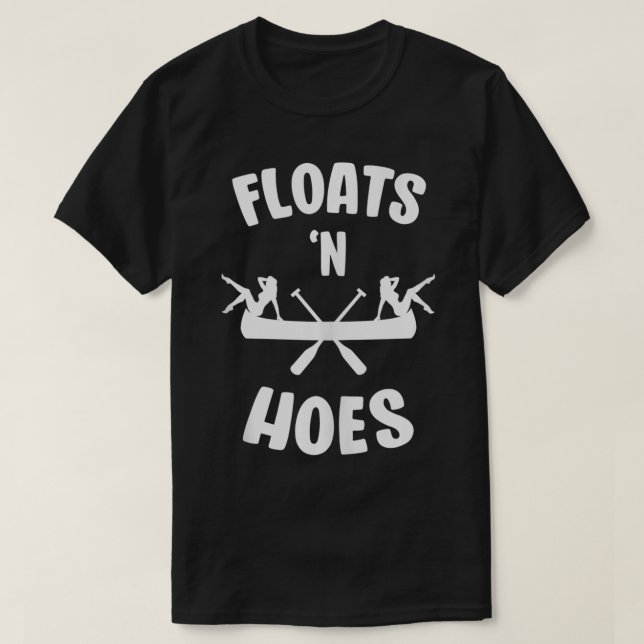 Floats N Hoes Funny Float Trip River Canoe  T-Shirt (Design Front)
