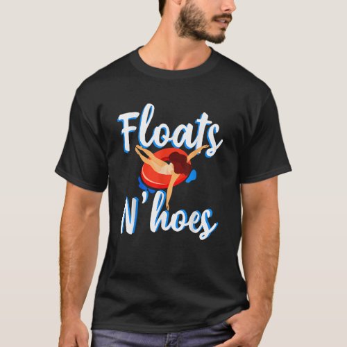 Floats N Hoes Water Floating Dirty Jokes Sarcasm  T_Shirt