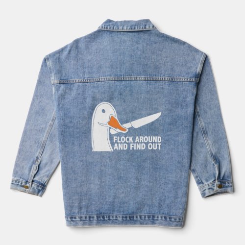 Flock Around And Find Out Goose With Knife Geese  Denim Jacket