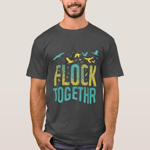 Flock Together T_Shirt