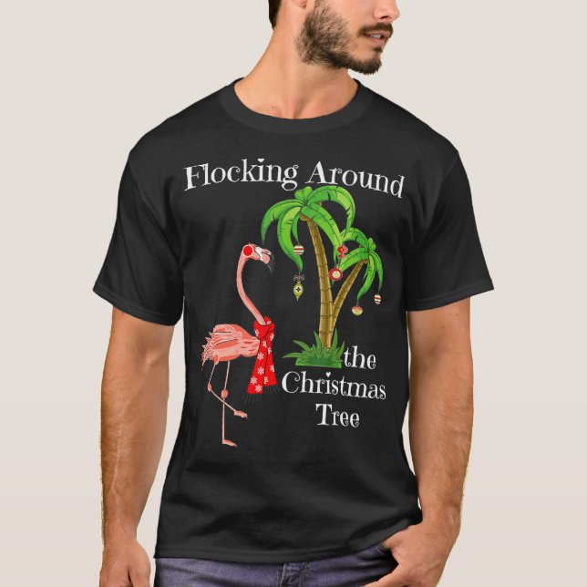 Flocking Around The Christmas Tree Flamingo With P T-Shirt (Front)