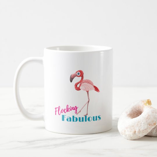 Flocking Fabulous Typography W Pink Flamingo Coffee Mug Zazzle Flocking Fabulous Typography W Pink Flamingo Coffee Mug