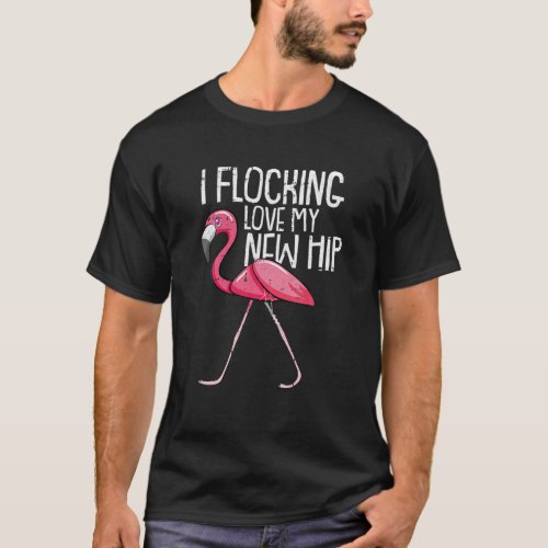 Flocking Hip Replacement Joint Surgery Funny Flami T_Shirt