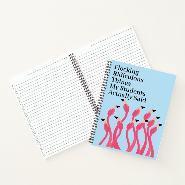 Flocking Ridiculous Things Students Actually Said Notebook (Inside)