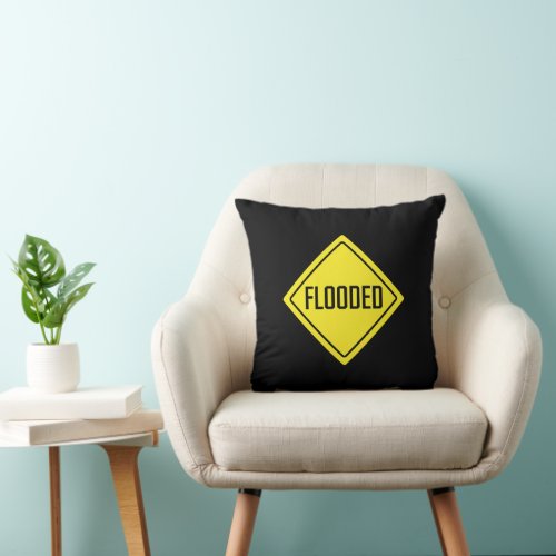 Flooded  Traffic Sign  Throw Pillow