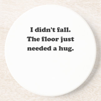 Floor Hug Coaster
