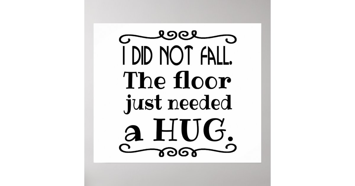 Floor Hug Funny Poster | Zazzle