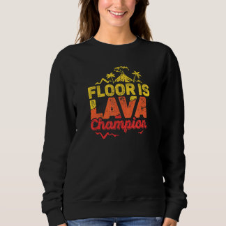 Floor Is Lava Game Champion With Volcano Kids Rece Sweatshirt