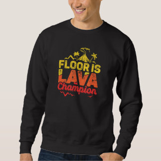 Floor Is Lava Game Champion With Volcano Kids Rece Sweatshirt