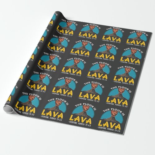 Floor Is Lava Pompeii History Teacher Volcano Wrapping Paper