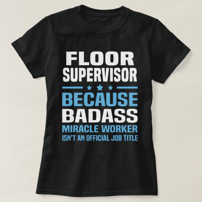 Floor Supervisor T-Shirt (Design Front)