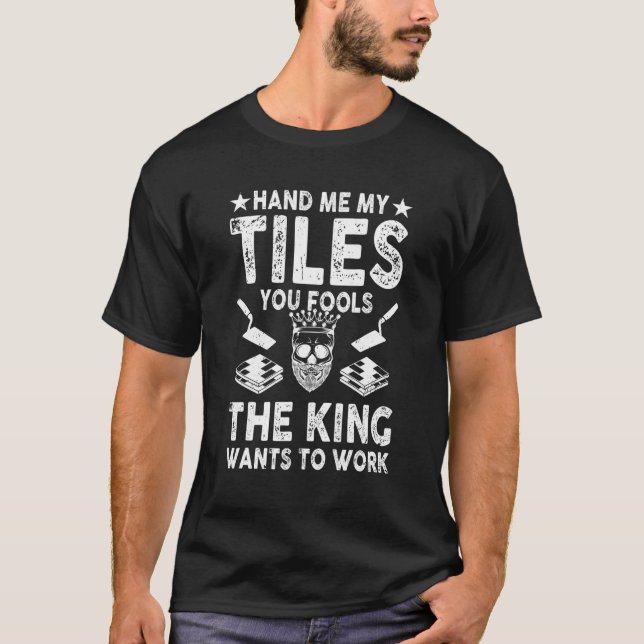 Floor Tile  Tile Company Owner Floor Tile Installe T-Shirt (Front)