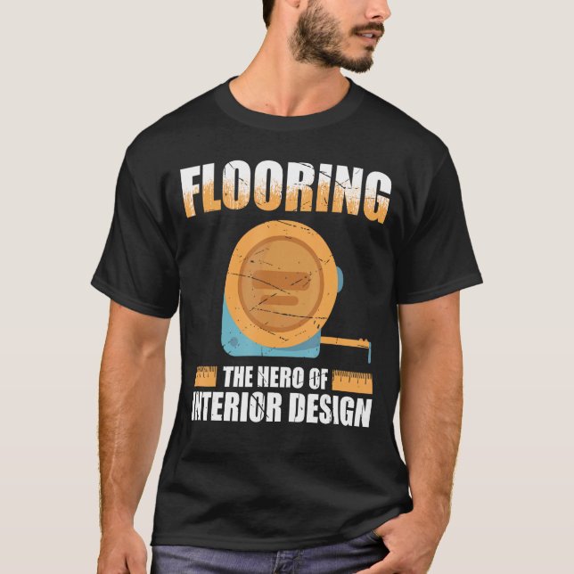 Flooring Installer For Prossional Installer Carpet T-Shirt (Front)
