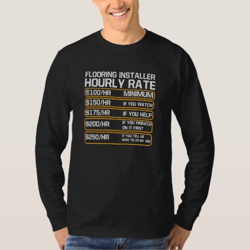 Flooring Installer Hourly Rate Contractor Home Imp T_Shirt