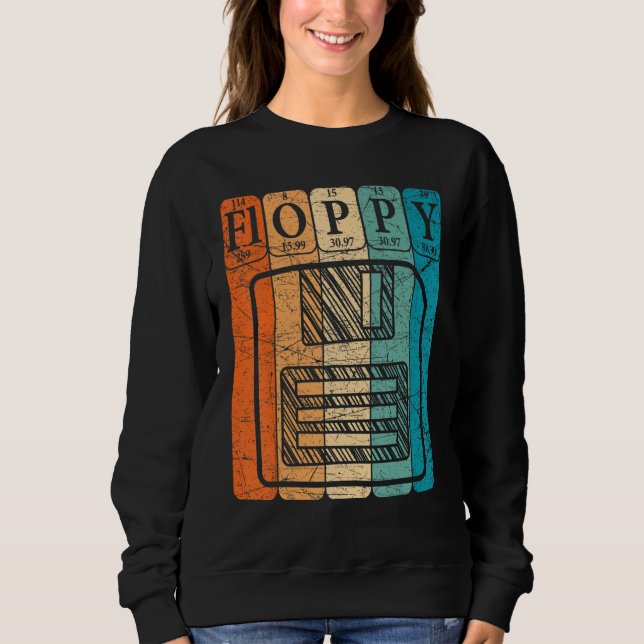 Floppy Disk Periodic Table Elements Computer Nerd  Sweatshirt (Front)