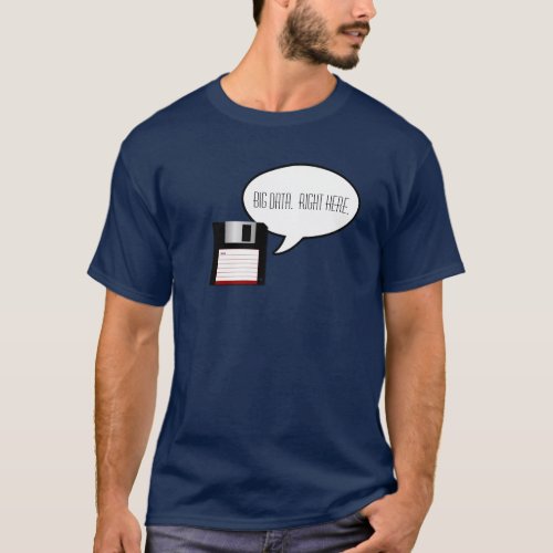 Floppy Disk Says Big Data T_shirt