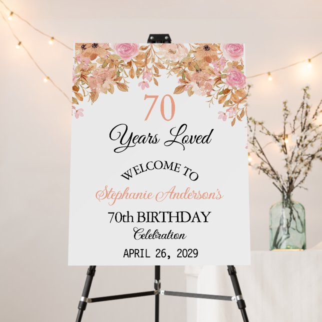  Floral 70th Birthday Welcome Years Loved  Foam Board (In Situ (Stand))