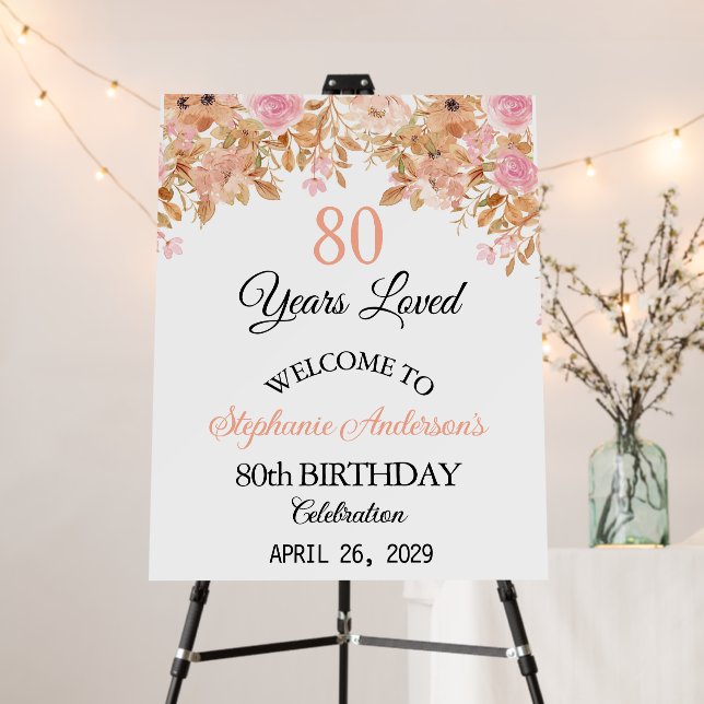  Floral 80th Birthday Welcome Years Loved  Foam Board (In Situ (Stand))