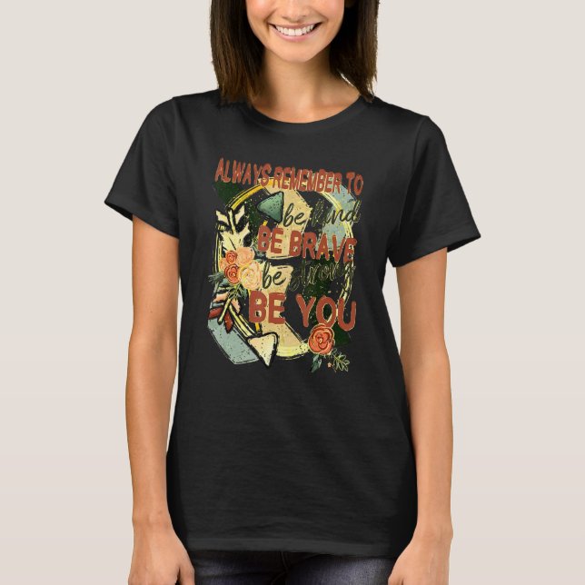 Floral Always Remember To Be Kind Inspirational Mo T-Shirt (Front)