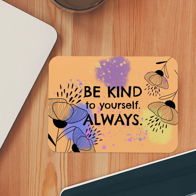Floral Art "Be Kind to Yourself Always" Quote Magnet (Creator Uploaded)