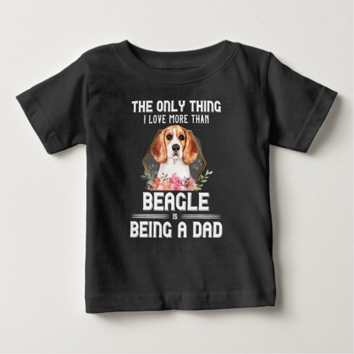 Floral Beagle Dad Dog Beagle Dog Lovers Baby T_Shirt