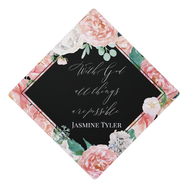 Floral Beauty With God all things are possible Graduation Cap Topper (Front)