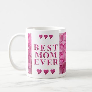 Floral Best Mom Ever, Pink Hydrangea & Cute Hearts