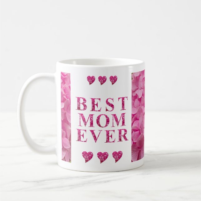 Floral Best Mom Ever, Pink Hydrangea & Cute Hearts Coffee Mug (Left)