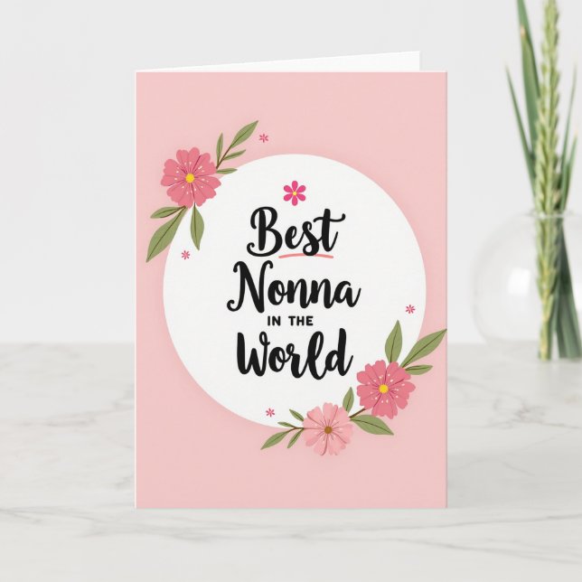 Floral Best Nonna In World Card (Front)