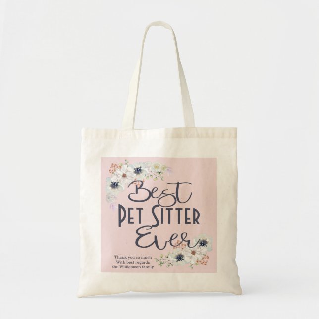 Floral Best Pet Sitter Ever Appreciation Tote Bag (Front)