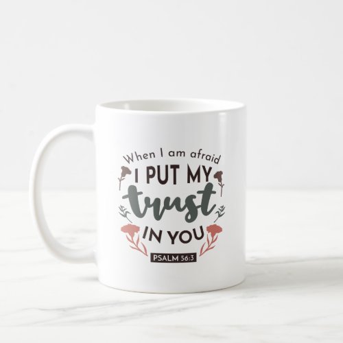 Floral Bible Verse Art I Put My Trust in You Coffee Mug