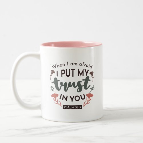 Floral Bible Verse Art I Put My Trust in You Two_Tone Coffee Mug