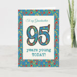 Floral Birthday Card 95 Years Young Grandmother<br><div class="desc">A pretty Age-specific Birthday Card for a Ninety-five-year-old Grandmother, with the number 95 and the border filled with a colorful retro floral pattern on a teal background. The floral pattern is part of the Posh & Painterly 'Granny Print' collection, from a hand-painted paper collage by Judy Adamson. This design will...</div>