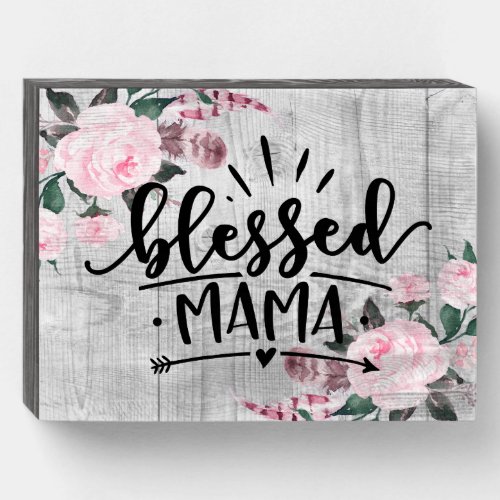 Floral Blessed Mama Mom Quote Rustic Wooden Box Sign
