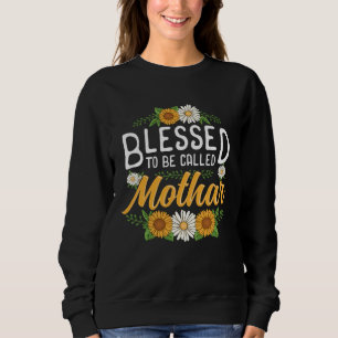 Floral Blessed to Be Called Mothar Mothers Day Wom Sweatshirt