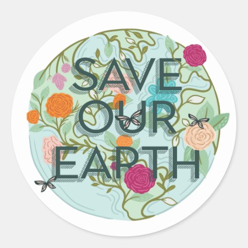 Floral Blooms Protect  Save Our Beautiful Earth Classic Round Sticker