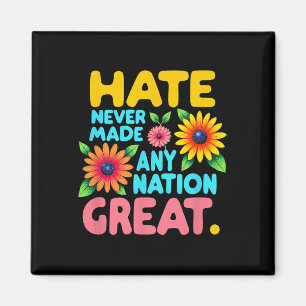 Floral Boho Style Hate Never Made Any Nation Great Magnet